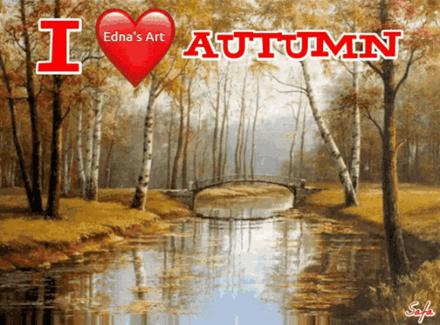 a painting of a bridge over a river with the words " i love autumn "