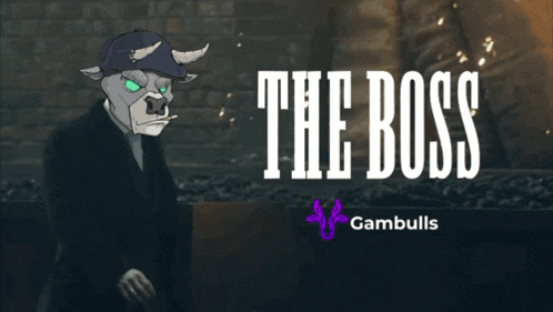 a poster for the boss gambulls shows a bull in a suit and hat