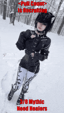 a girl in a black outfit is standing in the snow with a caption that says pull count is recruiting 3/8 mythic need healers