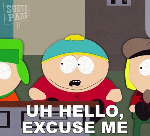 Uh Hello Excuse Me Eric Cartman GIF - Uh Hello Excuse Me Eric Cartman South Park GIFs