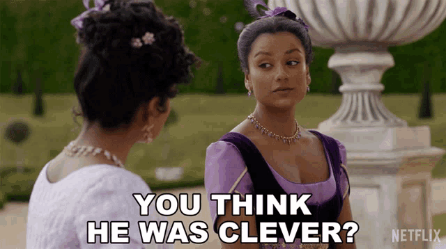 a woman in a purple dress says " you think he was clever " next to another woman
