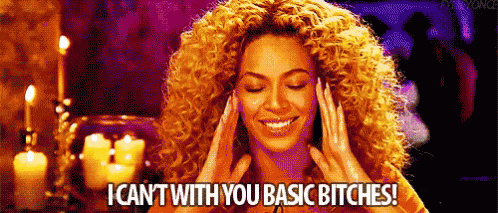 Beyonce Knowles I Cant With You Basic Bitches GIF - Beyonce Knowles Beyonce I Cant With You Basic Bitches GIFs