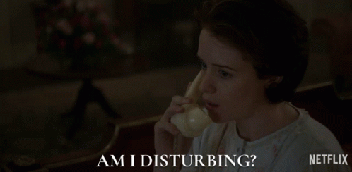 Am I Disturbing Claire Foy GIF - Am I Disturbing Claire Foy Queen Elizabeth Ii GIFs