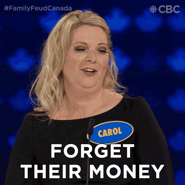 Forget Their Money Carol GIF - Forget Their Money Carol Family Feud Canada GIFs