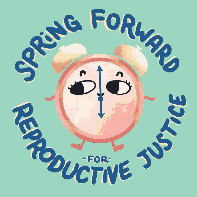a pink alarm clock is surrounded by the words " spring forward reproductive justice "