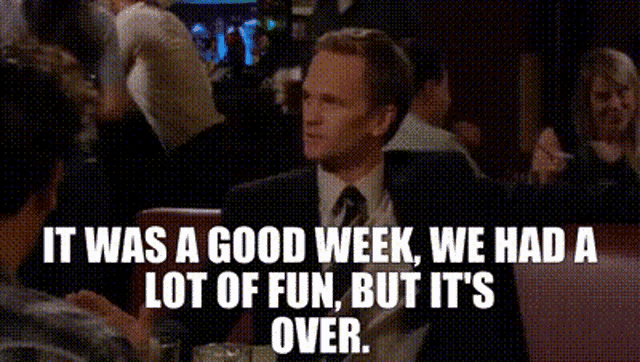 a man in a suit and tie says it was a good week we had a lot of fun , but it 's over