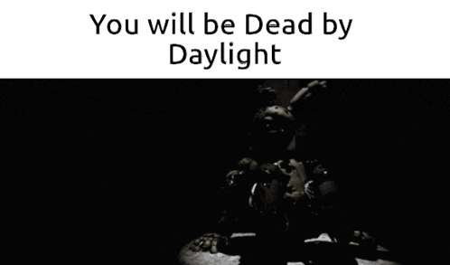 a black and white photo of a statue with the words `` you will be dead by daylight '' .