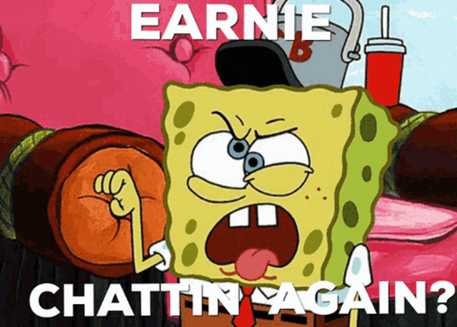 a cartoon of spongebob saying " chattin again "