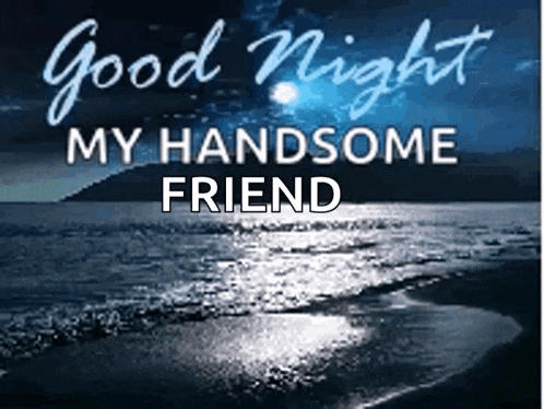 a good night message to a handsome friend