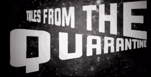 tales from the quarantine is displayed on a black background