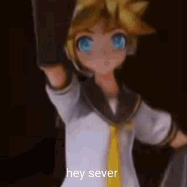 a blurry picture of a anime character with the words hey sever in the corner