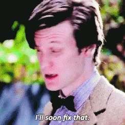 Doctor Who Ill Soon Fix That GIF - Doctor Who Ill Soon Fix That Matt Smith GIFs