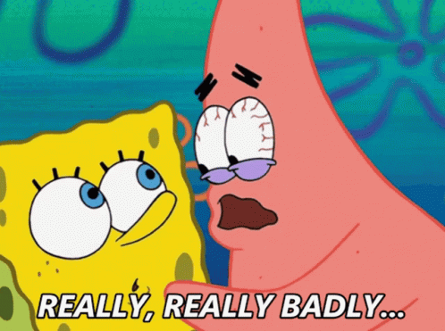Badly Spongebob GIF - Badly Spongebob Patrick I Need It GIFs