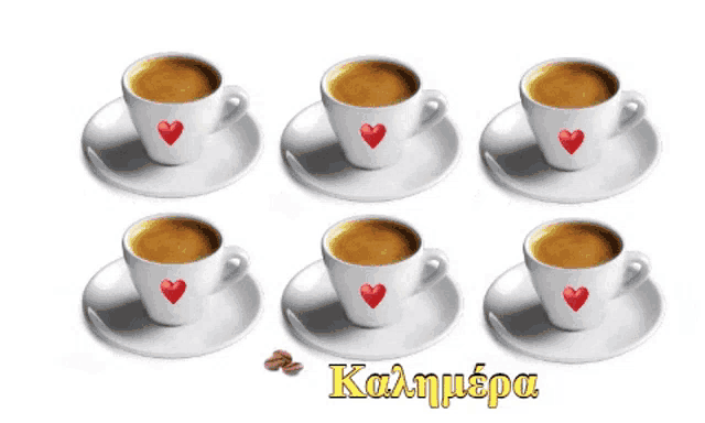 six cups of coffee on saucers with hearts on them and the words καλημερα below