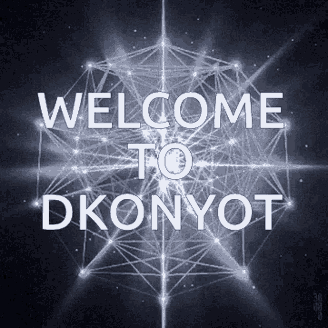 a sign that says " welcome to dkonyot " on a dark background
