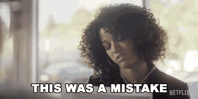 a woman with curly hair is saying this was a mistake netflix