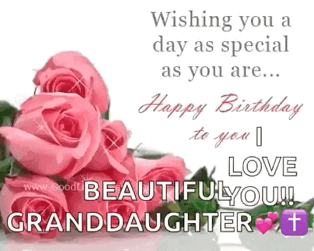 wishing you a day as special as you are ... happy birthday to you ! love beautiful you ! granddaughter !