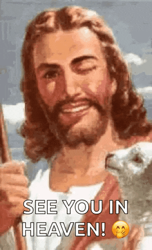 a painting of jesus with the words `` see you in heaven ! ''