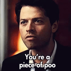 Castiel Supernatural GIF - Castiel Supernatural Youre A Piece Of Poo GIFs