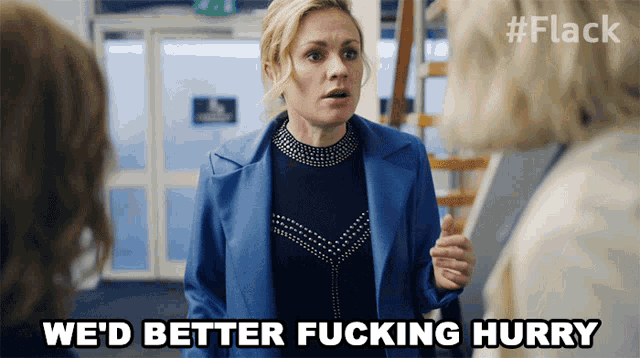 a woman says we 'd better fucking hurry
