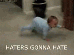 Baby Haters GIF - Baby Haters Gonna GIFs