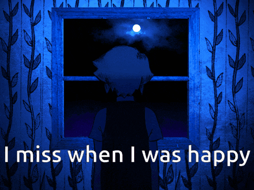 a cartoon of a boy looking out a window with the words " i miss when i was happy " above him