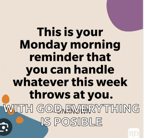 a monday morning reminder that you can handle whatever this week throws at you ..