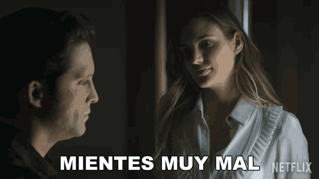 a man and a woman are looking at each other and the woman says mientes muy mal netflix on the bottom
