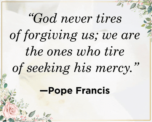 a quote by pope francis is surrounded by flowers