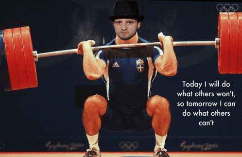 a man squatting down holding a barbell with the words " today i will do what others won 't " written below him