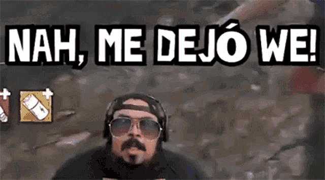 a man wearing headphones and sunglasses is saying nah me dejo we