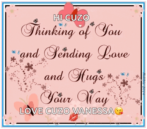 a greeting card that says hi cuzo thinking of you and sending love and hugs your way