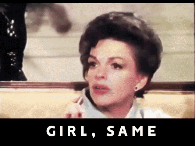 Judy Garland Girl Same GIF - Judy Garland Girl Same GIFs