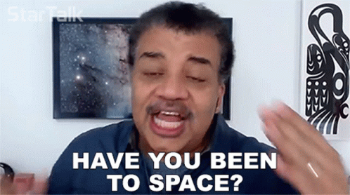 Have You Been To Space Neil Degrasse Tyson GIF - Have You Been To Space Neil Degrasse Tyson Startalk GIFs