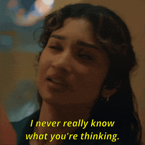 a close up of a woman with the words i never really know what you 're thinking