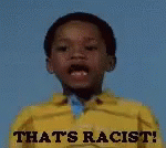 Thats Racist Kid GIF - Thats Racist Kid GIFs