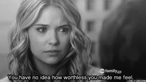 a black and white photo of a woman with a caption that says you have no idea how worthless you made me feel