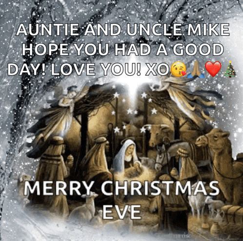 auntie and uncle mike hope you had a good day ! love you ! xo merry christmas eve