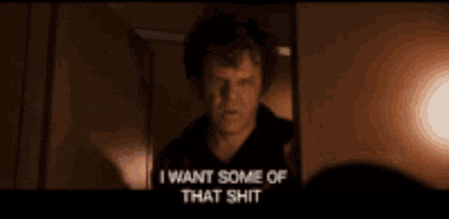 a man says i want some of that shit