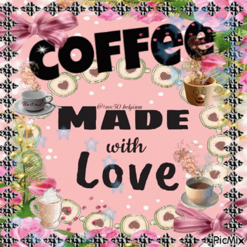 Coffee Made With Love Coffee GIF - Coffee Made With Love Coffee Cup GIFs