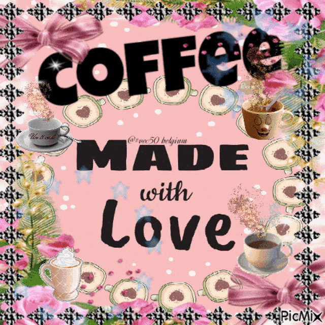 a poster that says coffee made with love with cups of coffee