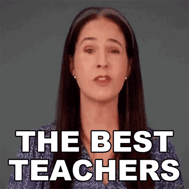 a woman says the best teachers in front of a grey background