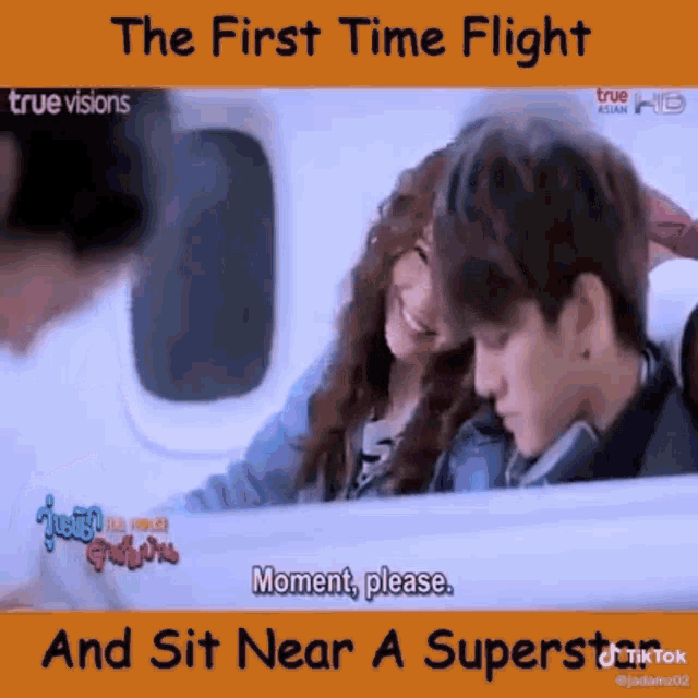 a man and a woman are sitting on an airplane with the caption the first time flight and sit near a superstar