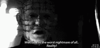 a black and white photo of a person wearing a mask with the words welcome to the worst nightmare of all reality