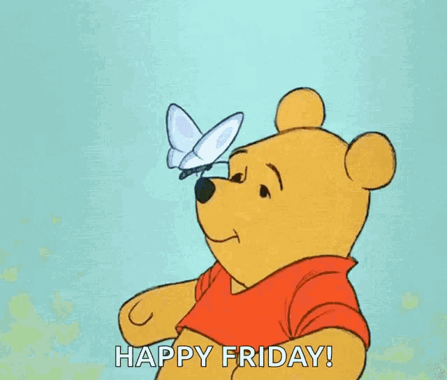 a cartoon of winnie the pooh with a butterfly on his nose and the words happy friday below him
