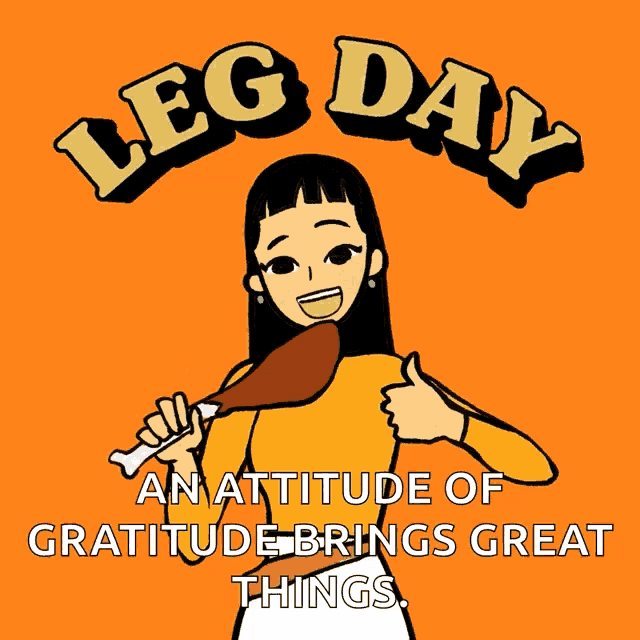 a cartoon of a woman eating a chicken leg with the words leg day an attitude of gratitude brings great things