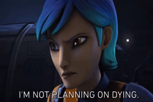 Star Wars Sabine Wren GIF - Star Wars Sabine Wren Im Not Planning On Dying GIFs