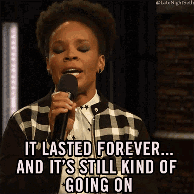 It Lasted Forever And Its Still Kind Of Going On GIF - It Lasted Forever And Its Still Kind Of Going On Amber Ruffin GIFs