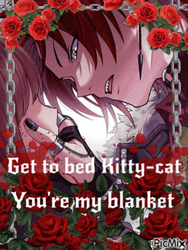 a picture of a girl and a boy with the words get to bed kitty cat you 're my blanket