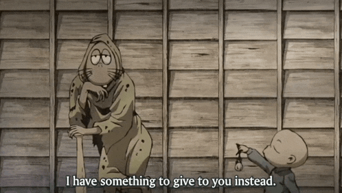 a cartoon character says " i have something to give to you instead " to another character